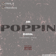 JR & Birk - Poppin