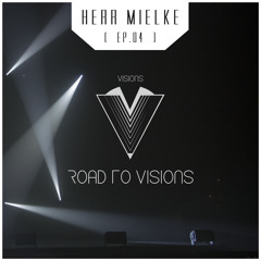 ROAD TO VISIONS [Ep.04] - Herr Mielke Guestmix