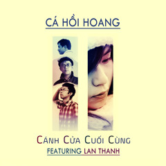 Cánh Cửa Cuối Cùng (Acoustic) ft. Lan Thanh
