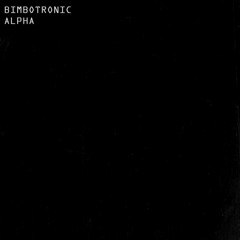 Bimbotronic- The World In Your Eyes OUT ON BC