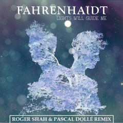 FAHRENHAIDT - Lights Will Guide Me (Roger Shah & Pascal Dollé Remix)