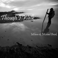 Though I Walk (featuring Milana)