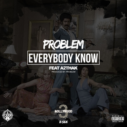 Everybody Know - Problem feat. A2ThaK