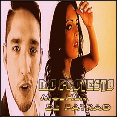 MC Protesto - Mulher De Patrão Prod. Cyber
