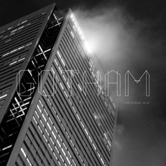 Gotham (Original Mix) |FREE DOWNLOAD|