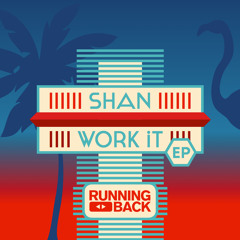 Shan "Work It" EP (Running Back RB055)