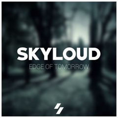 Skyloud - Edge Of Tomorrow [EDM.com Exclusive]