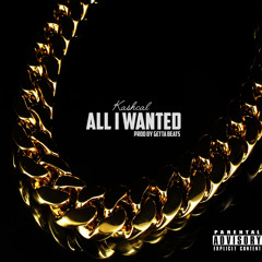KashCal - All I Wanted (Prod by Getta Beats)