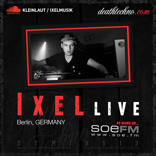 DTMIXS13 - Ixel LIVE [Berlin, GERMANY]