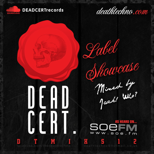 DTMIXS12 - DEAD CERT. Label Showcase - Jack! Who?