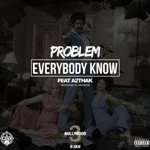 Problem - Everybody Know ft. A2ThaK (DigitalDripped.com)