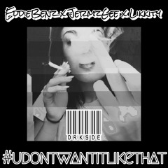 #udontwantitlikethat - EddieBenz x JermzGee x Likkity
