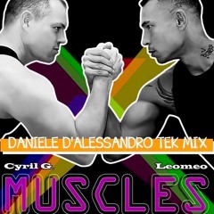 Cyril G & Leomeo - Muscles (Daniele D'Alessandro Tek Remix) [La Chapelle Records]