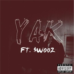 Yak ft. $wooz