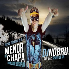 MC Menor Do Chapa - Humildade E Disciplina (DJ Nobru) Vrs Frenetika 2015