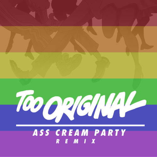 Major Lazer - Too Original (ASS CREAM PARTY Remix)
