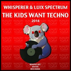 Whisperer & Luix Spectrum - The Kids Want Techno (Diatek Remix)