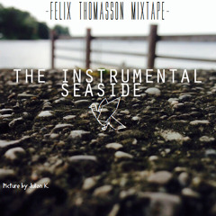 The Instrumental Seaside (Felix Thomasson Mixtape)