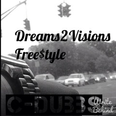C-Dubbs- Dreams2Visions Freestyle ((Prod. Mike))