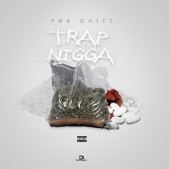 PnB Chizz - Trap Nigga