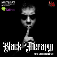 Dan Stringer - Black Therapy! EP006 on Radio WebPhre.com
