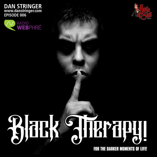 Dan Stringer - Black Therapy! EP006 on Radio WebPhre.com