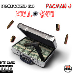 Kill Shit (ft. Profound KJ)