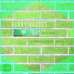 Danny Rhodes - 2nd Street [Greg Packer Remix] *preview*