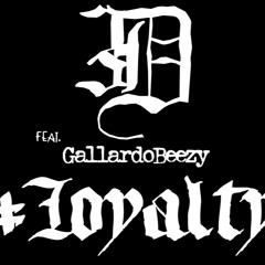 3D ft GallardoBeezy - Loyalty