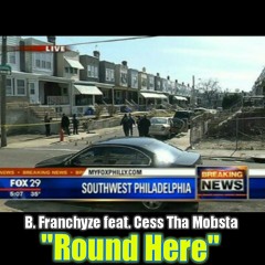 Round Here F/ Cess Tha  Mobsta