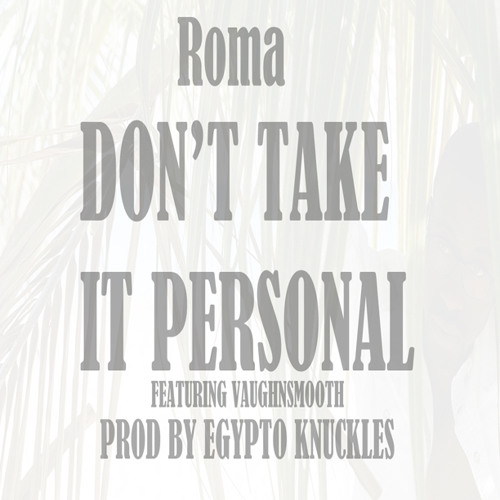Don't Take It Personal (feat. VaughnSmooth)