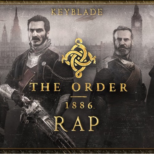 THE ORDER 1886 RAP- Soy Un Caballero - Keyblade