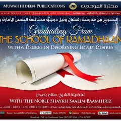 [Question & Answers] Graduating From The School of Ramadhaan...by Shaykh Saalim Baamihriz
