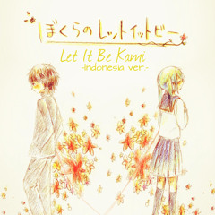 Bokura no Let It Be ( Indonesia & Acoustic ver. )[ SELAMAT BERPUASA!! /TELAT BGTZ ]