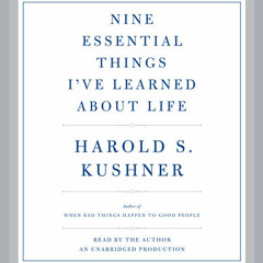 Nine Essential Things I've Learned About Life by Harold S. Kushner, read by Harold S. Kushner
