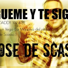 Daddy Yankee - Sigueme Y Te Sigo ( DJ Jose De Scasso =) [ DROPETÓN STYLE ]