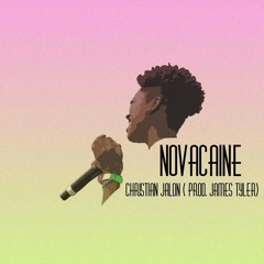 Novacaine- Christian JaLon (Prod. by James Tylers)