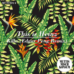 This is Heinz - Killa (Edgar Peng Remix) SNIPPET July 15th 2015