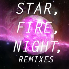 Star, Fire, Night (9z Remix)