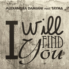 Tayma - I Will Find You (Alexandra Damiani Overture)