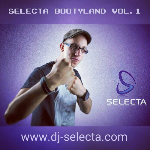 SELECTA - BOOTYLAND - VOL.1 (MEGAMIX)