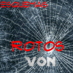 Esquemas Rotos Von