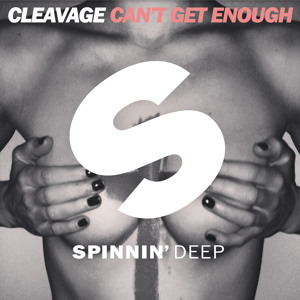Can't Get Enough (Original Mix) by Cleavage 