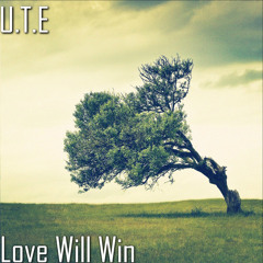 U.T.E - Love Will Win(Original Mix)