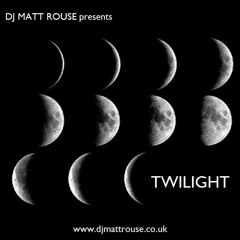 DJ Matt Rouse || Twilight