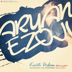 Keith Urban - Kiss A Girl(Aryan Ezoji Remix)