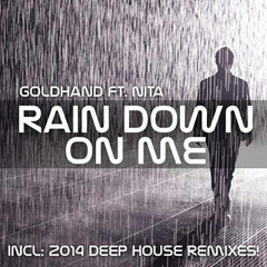 Goldhand Ft. Nita - Rain Down On Me (Deep House Remix 2014)