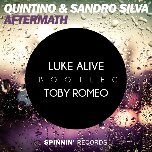 Quintino & Sandro Silver - Aftermath (Toby Romeo X Luke Alive Bootleg)