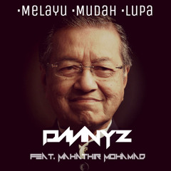 Melayu Mudah Lupa (feat. Mahathir Mohamad)(Original Mix)
