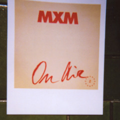 MXM - ON AIR (snippet)